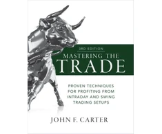 KNYGA Carter John F Mastering the Trade, Third Edition: Proven Techniques for Profiting from Intraday and Swing Trading Setups