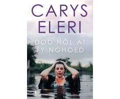 KNYGA Carys Eleri Dod Nol at fy Nghoed