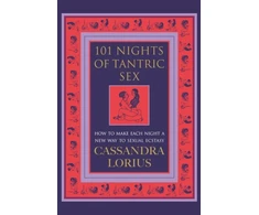 KNYGA Cassandra Lorius 101 Nights of Tantric Sex, How to Make Each Night a New Way to Sexual Ecstasy