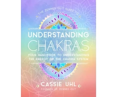 KNYGA Cassie Uhl Zenned Out Guide to Understanding Chakras, Your Handbook to Understanding The Energy of The Chakra System