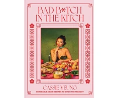 KNYGA Cassie Yeung Bad B*tch in the Kitch, Craveable Asian Recipes to Ditch the Takeout: A Cookbook