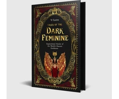 KNYGA Castro V Tales of the Dark Feminine, TALES OF THE DARK FEMININE Inspirational Stories of the World's Fiercest Goddesses