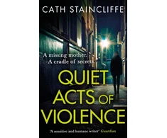 KNYGA Cath Staincliffe Quiet Acts of Violence