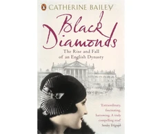 KNYGA Catherine Bailey Juodas Diamonds, The Rise and Fall of an English Dynasty