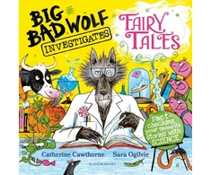 KNYGA Catherine Cawthorne Big Bad Wolf Investigates Fairy Tales, Fact-checking your favourite stories with SCIENCE! Peters Children's Book of the Year 2025
