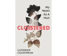 KNYGA Catherine Coldstream Cloistered, My Years as a Nun