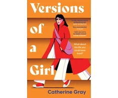 KNYGA Catherine Gray Versions of a Girl, 'A wild, heartbreaking, exhilarating ride' Daisy Buchanan