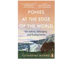 KNYGA Catherine Munro Ponies At The Edge Of The World, On nature, belonging and finding home