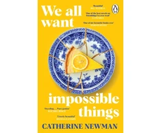 KNYGA Catherine Newman We All Want Impossible Things