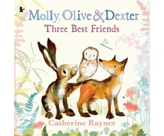 KNYGA Catherine Rayner Molly, Olive and Dexter: Three Best Friends