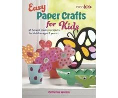 KNYGA Catherine Woram Easy Paper Crafts for Kids, 45 Fun and Creative Projects for Children Aged 5 Years +