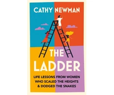 KNYGA Cathy Newman Ladder, Life Lessons from Women Who Scaled the Heights &amp; Dodged the Snakes
