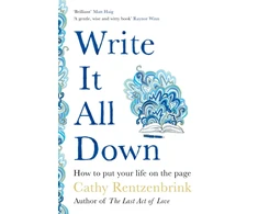 KNYGA Cathy Rentzenbrink Write It All Down, How to Put Your Life on the Page