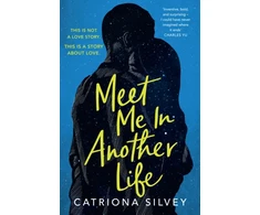 KNYGA Catriona Silvey Meet Me in Another Life