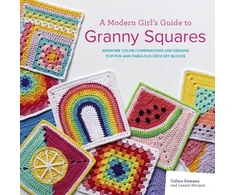 KNYGA Celine Semaan Modern Girl’s Guide to Granny Squares, Awesome Colour Combinations and Designs for Fun and Fabulous Crochet Blocks