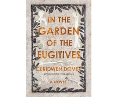 KNYGA Ceridwen Dovey In the Garden of the Fugitives