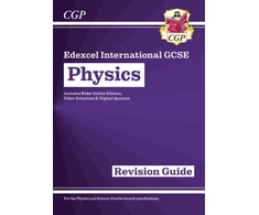 KNYGA Cgp Books Edexcel International GCSE Physics Revision Guide: Including Online Edition, Videos and Quizzes