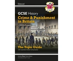 KNYGA Cgp Books GCSE History Edexcel Topic Revision Guide - Crime and Punishment in Britain, c1000-Present