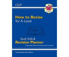 KNYGA Cgp Books How to Revise for A-Level: Study Skills &amp; Planner - from CGP, the Revision Experts (inc Videos)