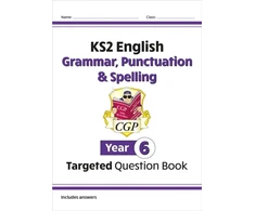KNYGA Cgp Books KS2 English Year 6 Grammar, Punctuation &amp; Spelling Targeted Question Book (with Answers)