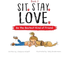 KNYGA Chalaine Kilduff Sit. Stay. Love. Be the Bestest Kind of Friend