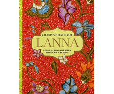 KNYGA Chariya Khattiyot Lanna, Recipes from Northern Thailand &amp; Beyond