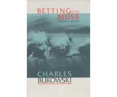 KNYGA Charles Bukowski Betting on the Muse