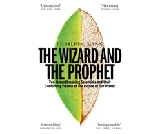 KNYGA Charles C Mann Wizard and the Prophet, Science and the Future of Our Planet