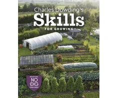 KNYGA Charles Dowding's Skills For Growing, Sowing, Spacing, Planting, Picking, Watering and More