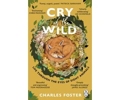 KNYGA Charles Foster Cry of the Wild, Life through the eyes of eight animals