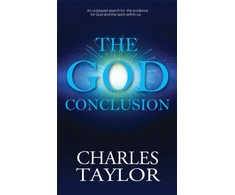 KNYGA Charles Taylor Taylor Charles S God Conclusion: An unbiased search for the evidence for God and the spirit within us