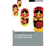 KNYGA Charlotte Keatley My Mother Said I Never Should