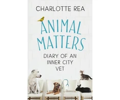 KNYGA Charlotte Rea Animal Matters, Diary of an Inner City Vet