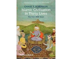 KNYGA Chase F Robinson Islamic Civilization in Thirty Lives