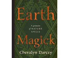 KNYGA Cheralyn Darcey Earth Magick, A Grimoire of Nature Spells