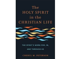 KNYGA Cheryl M Peterson Holy Spirit in the Christian Life