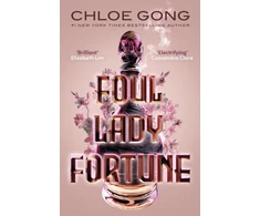 KNYGA Chloe Gong Foul Lady Fortune, From the #1 New York Times bestselling author of These Violent Delights and Our Violent Ends