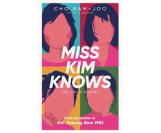 KNYGA Cho Nam Joo Miss Kim Knows and Other Stories, The sensational new work from the author of Kim Jiyoung, Born 1982