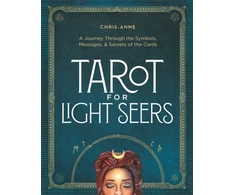 KNYGA Chris Anne Tarot for Light Seers, A Journey Through the Symbols, Messages, &amp; Secrets of the Cards