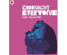 KNYGA Chris Haughton Haughton Chris Goodnight Everyone: "A richly coloured, hypnotic ode to sleep” Guardian
