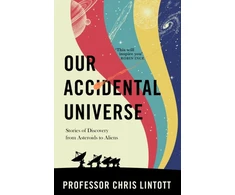 KNYGA Chris Lintott Our Accidental Universe, Stories of Discovery from Asteroids to Aliens