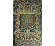 KNYGA Chris Naunton Egyptian Myths &amp; Tales, Epic Tales