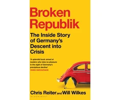 KNYGA Chris Reiter Broken Republik, The Inside Story of Germany’s Descent into Crisis