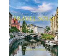 KNYGA Chris Santella Fifty Places to Travel Solo, Travel Experts Share the World’s Greatest Solo Destinations