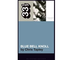 KNYGA Chris Tapley Cocteau Twins' Mėlyna Bell Knoll