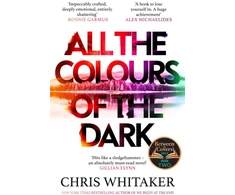KNYGA Chris Whitaker All the Colours of the Dark, The Instant Sunday Times Bestseller – ‘a wonderful book’ (Richard Osman)