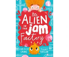 KNYGA Chrissie Sains Sains Chrissie Alien in the Jam Factory: Illustrated, funny adventure series about a young inventor with cerebral palsy and his secret alien sidekick, for ages 7, 8, 9