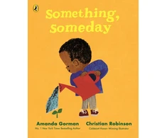 KNYGA Christian Robinson Something, Someday, A timeless picture book for the next generation of writers