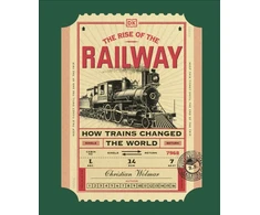 KNYGA Christian Wolmar Rise of the Railway, How Trains Changed the World