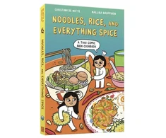KNYGA Christina De Witte Noodles, Rice, and Everything Spice, A Thai Comic Book Cookbook